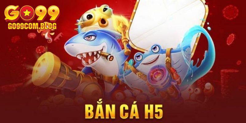 Game cá H5 là nơi hội tụ nhiều loại vũ khí hiện đại