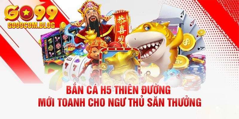 Trải nghiệm săn kình ngư tại bắn cá H5