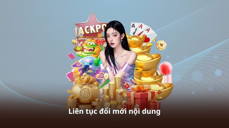 Liên tục đổi mới nội dung